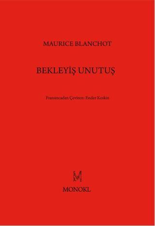 Bekleyiş Unutuş - Maurice Blanchot - Monokl