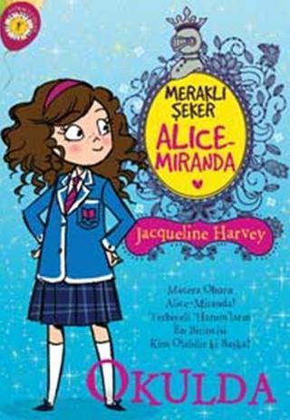 Meraklı Şeker Alice Miranda - Okulda - Jacqueline Harvey - Artemis Çocuk