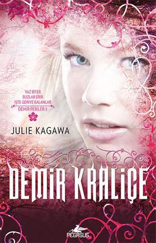 Demir Kraliçe - Julie Kagawa - Pegasus Yayınevi