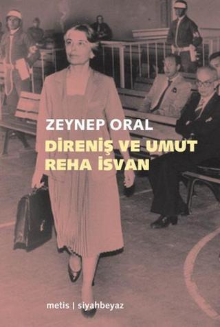 Direniş ve Umut - Reha İsvan - Zeynep Oral - Metis Yayınları