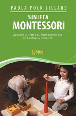 Sınıfta Montessori - Polk Lillard - Kaknüs Yayınları