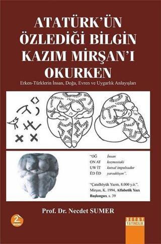 Atatürk'ün Özlediği Bilgin Kazim Mirşan'i Okurken - Necdet Sumer - Detay Yayıncılık