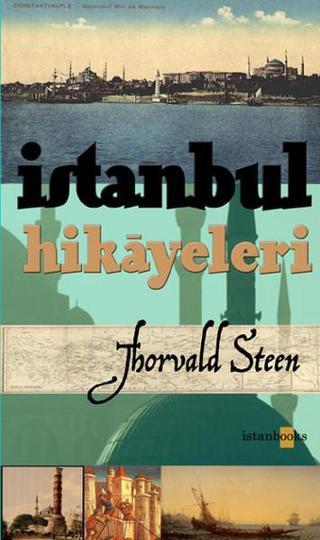 İstanbul Hikayeleri - Thorvald Steen - Kafe Kültür Yayıncılık
