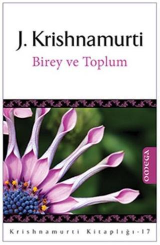 Omega Birey ve Toplum - Jiddu Krishnamurti