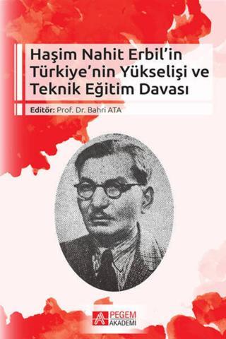 Pegem Akademi Yayıncılık Pegem Güncel Haşim Nahit Erbil’in Türkiye’nin Yükselişi Ve Teknik Eğitim Davası - Pegem Akademi Yayıncılık