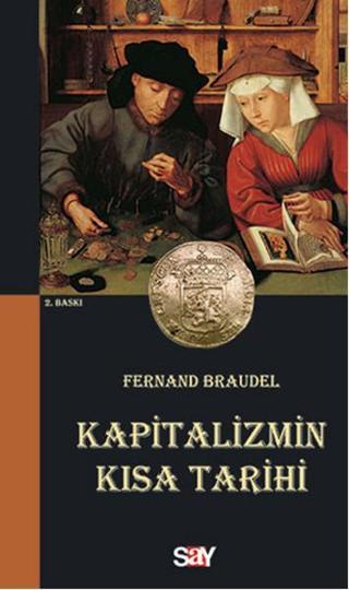 Kapitalizmin Kısa Tarihi - Fernand Braudel - Say Yayınları