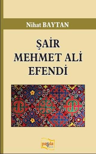 Şair Mehmet Ali Efendi - Nihat Baytan - Payda Yayıncılık
