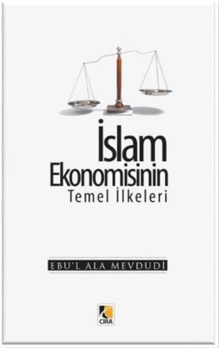 İslam Ekonomisinin Temel İlkeleri Ebul'ula Mardin Çıra Yayınları
