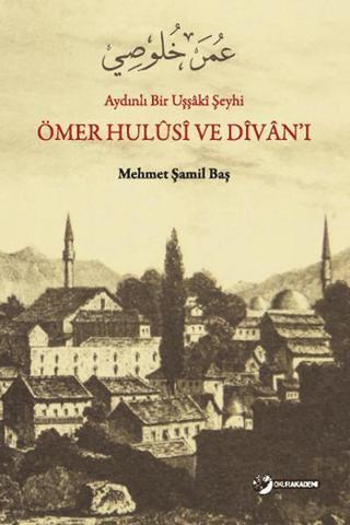 Ömer Hulüs, ve Divan'ı Mehmet Şamil Okur Akademi