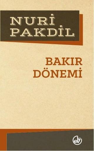 Bakır Dönemi - Nuri Pakdil - Edebiyat Dergisi Yayınları