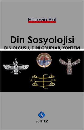 Din Sosyolojisi - Hüseyin Bal - Sentez Yayıncılık