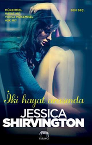 İki Hayat Arasında - Jessica Shirvington - Yabancı