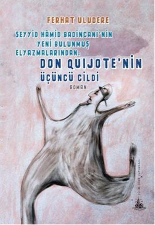 Don Quijote'nin Üçüncü Cildi - Ferhat Uludere - Yitik Ülke Yayınları
