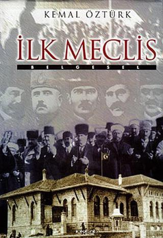 İlk Meclis - Kemal Öztürk - İnkılab Yayınları