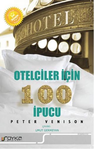 Otelciler İçin 100 İpucu - Peter Venison - Soyka Yayınevi