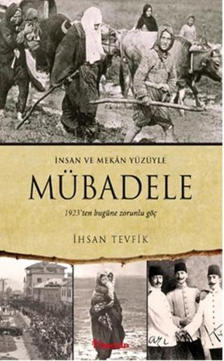 Mübadele (1923'ten Bugüne Zorunlu Göç) - İhsan Tevfik - İnkılap Kitabevi Yayınevi