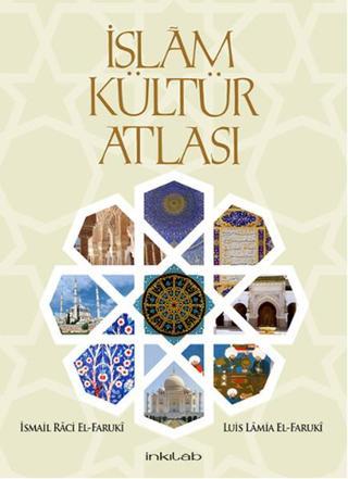 İslam Kültür Atlası Ciltli Kutulu - İsmail Raci El-Faruki - İnkılab Yayınları