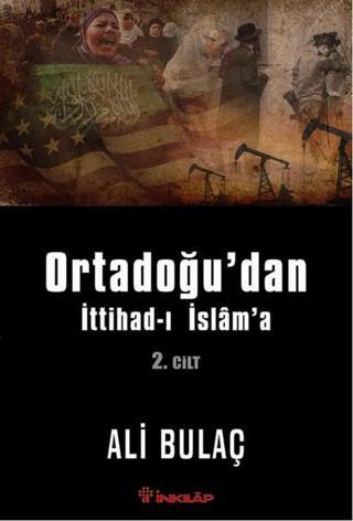 Ortadoğu'dan İttihad-ı İslam'a 2. Cilt - Ali Bulaç - İnkılap Kitabevi Yayınevi