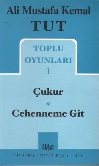 Toplu Oyunları 1: Çukur - Cehenneme Git - Ali Mustafa Kemal Tut - Mitos Boyut Yayınları