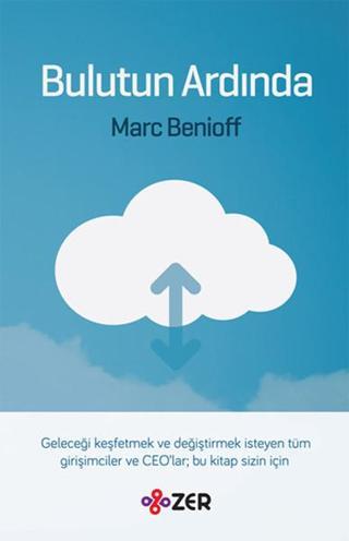 Bulutun Ardında - Marc Benioff - ZER Yayınları