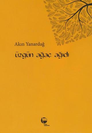 Üzgün Ağaç Ağıdı - Belge Yayınları