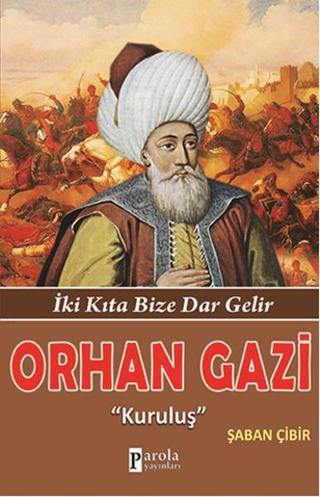 Orhan Gazi - Şaban Çibir - Parola Yayınları