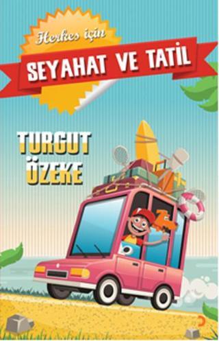 Seyahat ve Tatil - Turgut Özeke - Cinius Yayınevi
