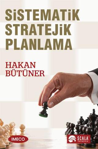 Sistematik Stratejık Planlama - Hakan Bütüner - Scala Yayıncılık
