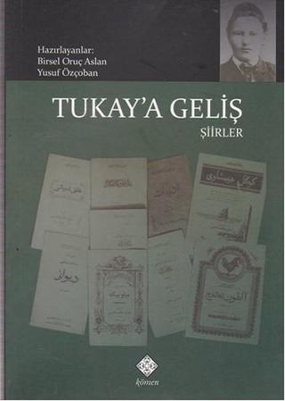 Tukay'a Geliş - Kolektif  - Kömen Yayınları