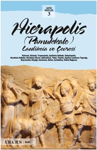 Hierapolis - Pamukkale - Laodikeia ve Çevresi - Erdal Yazıcı - URANUS