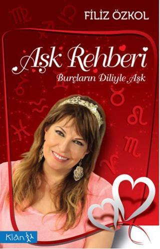 Aşk Rehberi - Filiz Özkol - Klan Yayınları