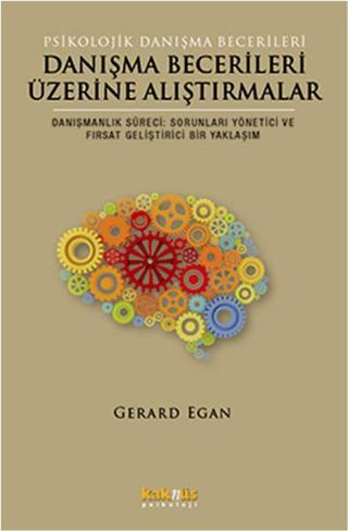Danışma Becerileri Üzerine Alıştırmalar - Gerard Egan - Kaknüs Yayınları