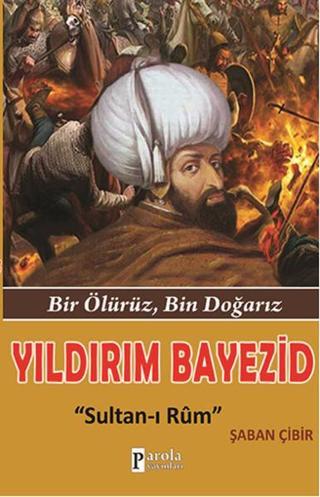 Yıldırım Bayezid - Şaban Çibir - Parola Yayınları