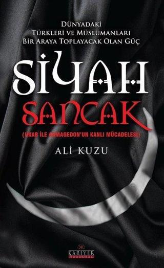 Siyah Sancak - Ali Kuzu - Kariyer Yayınları