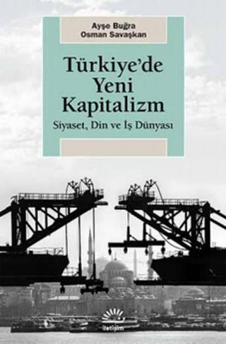 Türkiye'de Yeni Kapitalizm Ayşe Buğra İletişim Yayınları