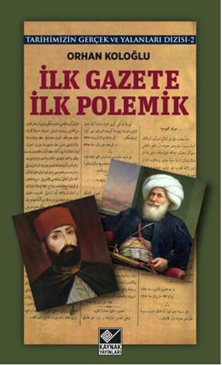 İlk Gazete İlk Polemik - Orhan Koloğlu - Kaynak Yayınları