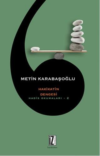 Hakikatin Dengesi - Hadis Okumaları 2 - Metin Karabaşoğlu - İz Yayıncılık