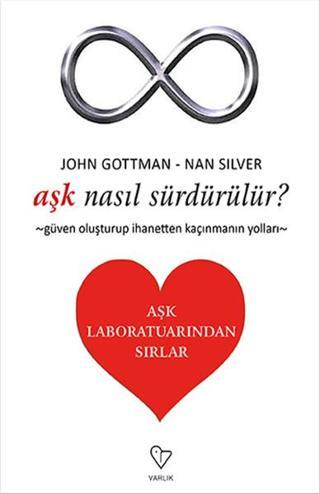 Aşk Nasıl Sürdürülür? - John Gottman - Varlık Yayınları