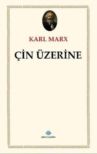 Çin Üzerine - Karl Marx - Günce Yayınları