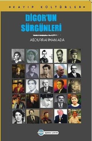 Digor'un Sürgünleri - Abdurrahman Adak - Günce Yayınları