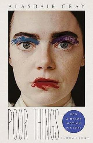 Poor Things : Read the extraordinary book behind the award-winning film - Alasdair Gray - Bloomsbury