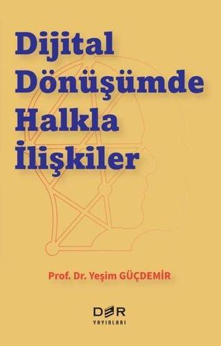 Dijital Dönüşümde Halkla İlişkiler - Yeşim Güçdemir - Der Yayınları