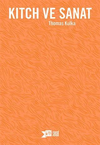 Kitch ve Sanat - Thomas Kulka - Altıkırkbeş Basın Yayın
