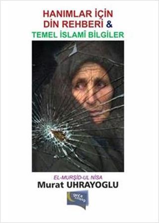 Hanımlar İçin Din Rehberi Temel İslam Bilgiler - Murat Uhrayoğlu - Gece Kitaplığı