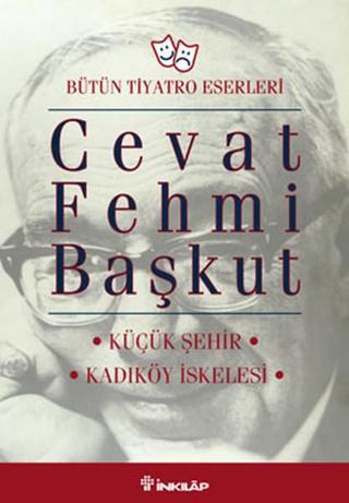 Küçük Şehir - Kadıköy İskelesi - Cevat Fehmi Başkut - İnkılap Kitabevi Yayınevi