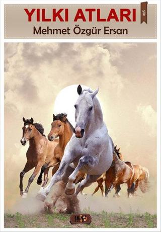 Yılkı Atları - Mehmet Özgür Ersan - Tilki Kitap