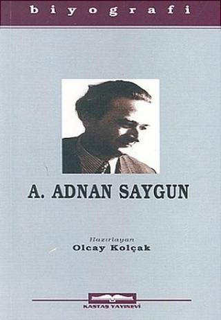 A. Adnan Saygun - Ahmet Adnan Saygun - Kastaş Yayınları