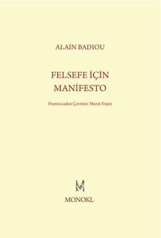 Felsefe İçin Manifesto - Alain Badiou - Monokl
