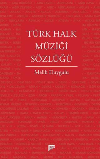 Türk Halk Müziği Sözlüğü - Melih Duygulu - Pan Yayıncılık