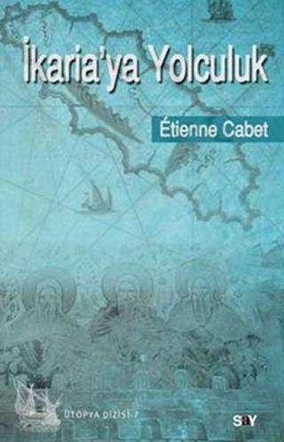İkaria'ya Yolculuk - Etienne Cabet - Say Yayınları